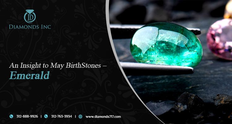 An Insight to May BirthStones – Emerald